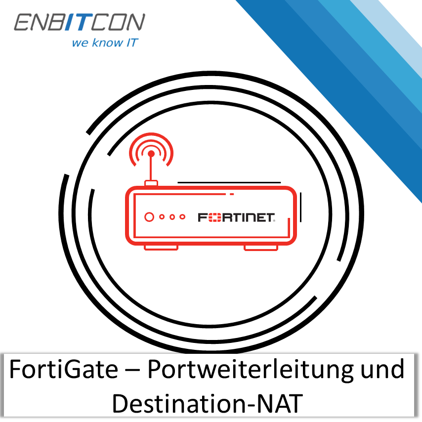 FortiGate – Portweiterleitung und Destination-NAT