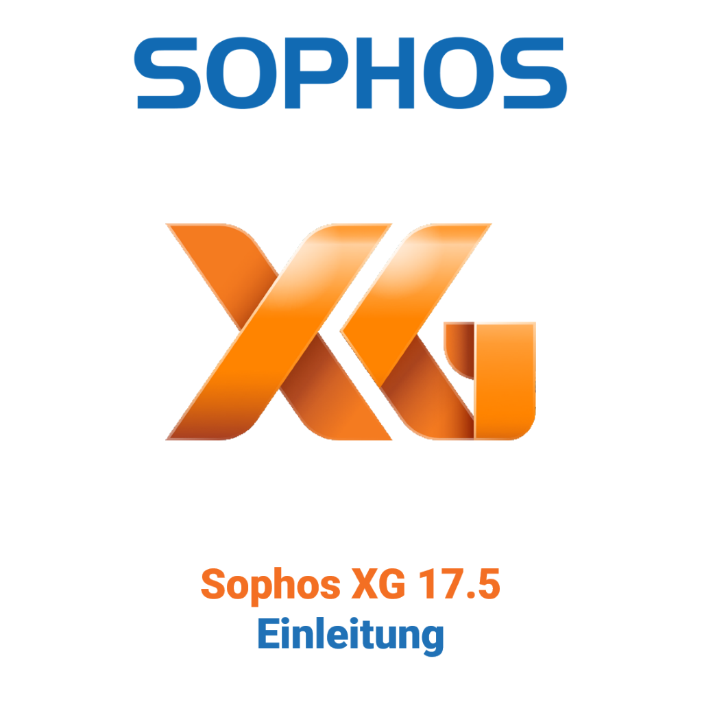 Sophos XG 17.5 - Einleitung