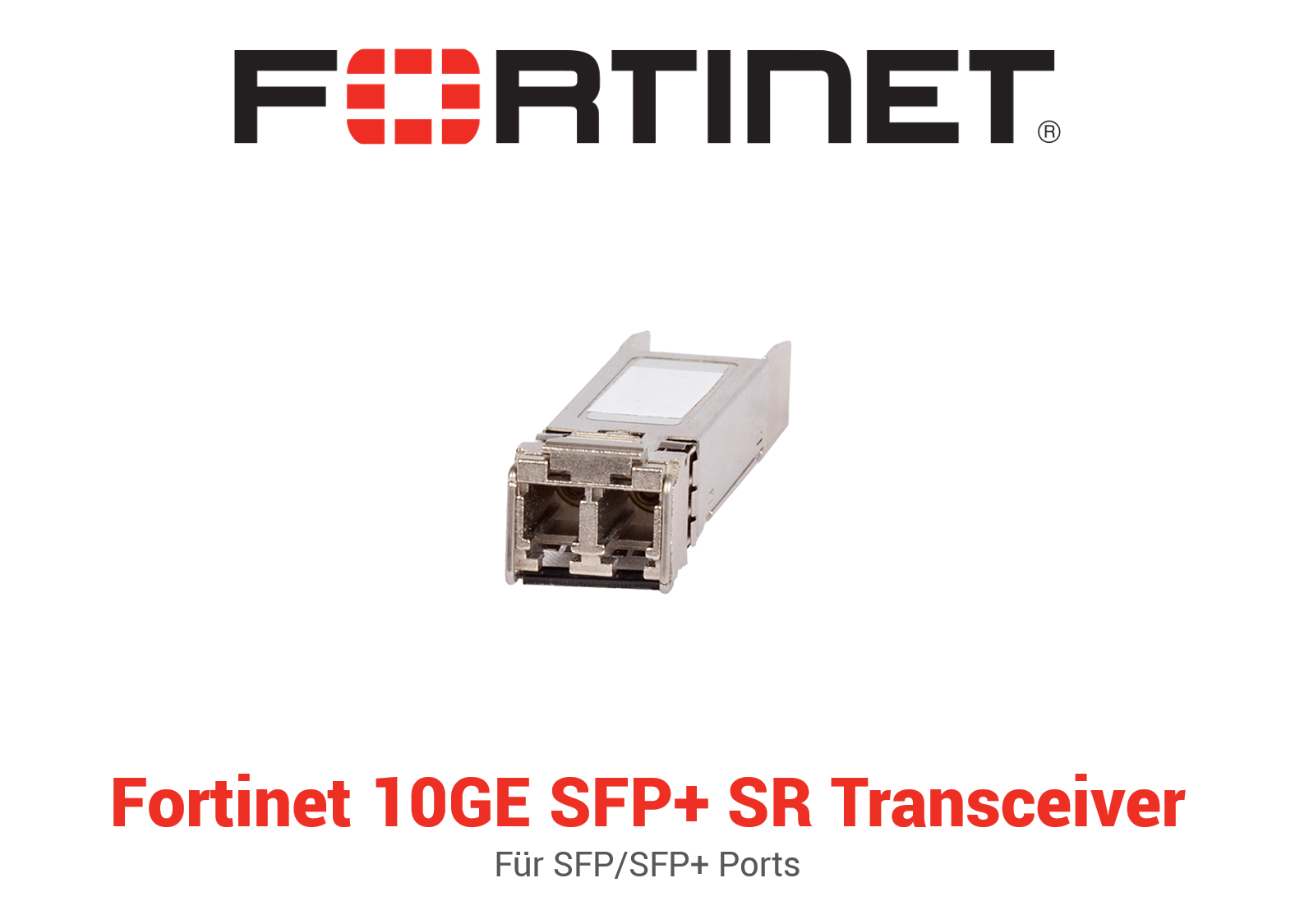 Fortinet 10GE SFP+ Short Range Transceiver Modul für alle SFP/SFP+ Ports Fortinet 10GE SFP+ Short Range Transceiver Modul für alle SFP/SFP+ Ports