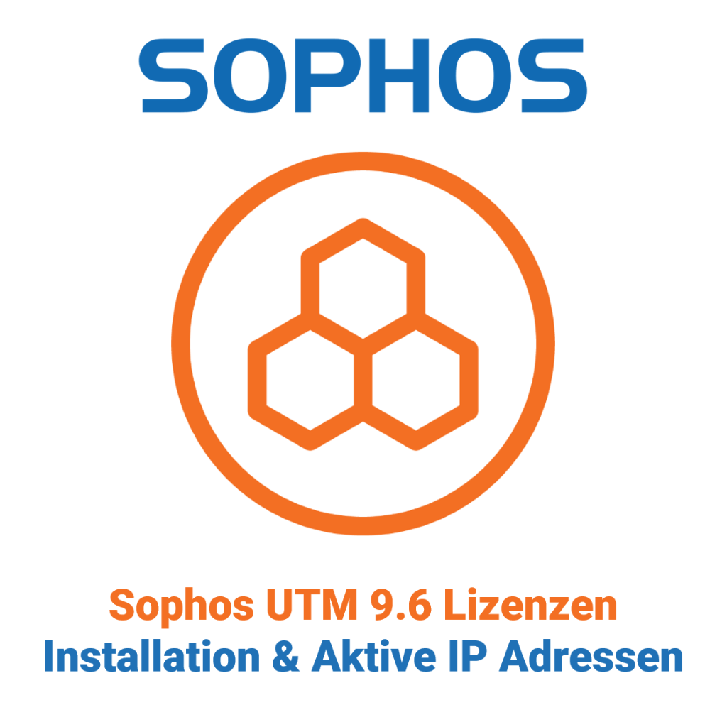 Sophos UTM 9.6 Lizenzen - Installation und Aktive IP-Adressen