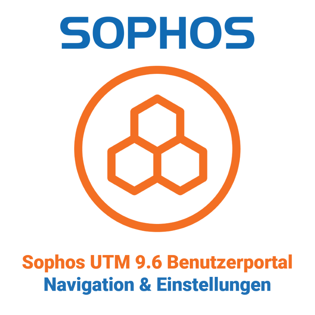 Sophos UTM 9.6 Benutzerportal - Navigation und Einstellungen