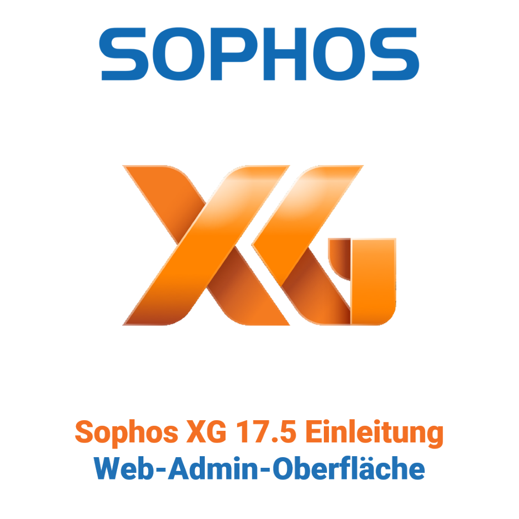 Sophos XG 17.5 Einleitung - Web-Admin-Oberfläche