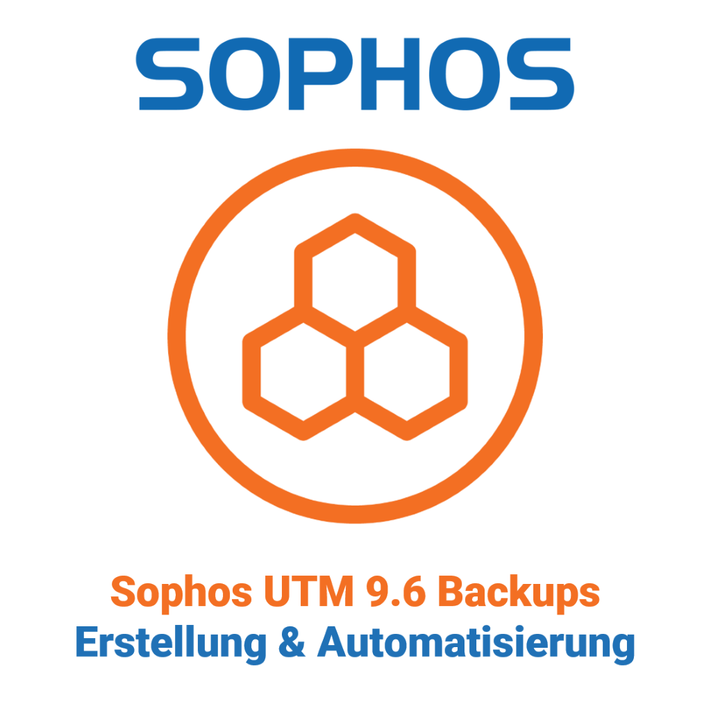 Sophos UTM 9.6 Backups - Erstellung und Automatisierung